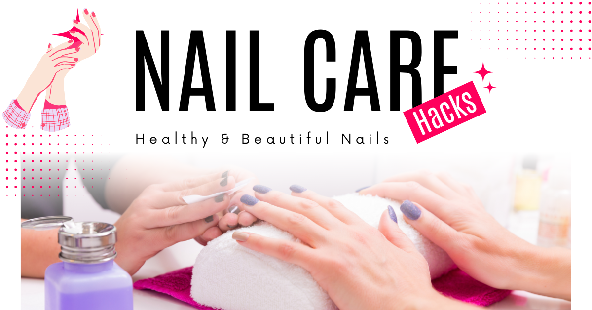 Nails Care Secrets Every Woman